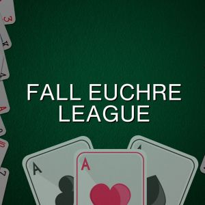 Fall Euchre League- $100- 2 Person Team (Thursday Nights, 8 weeks)