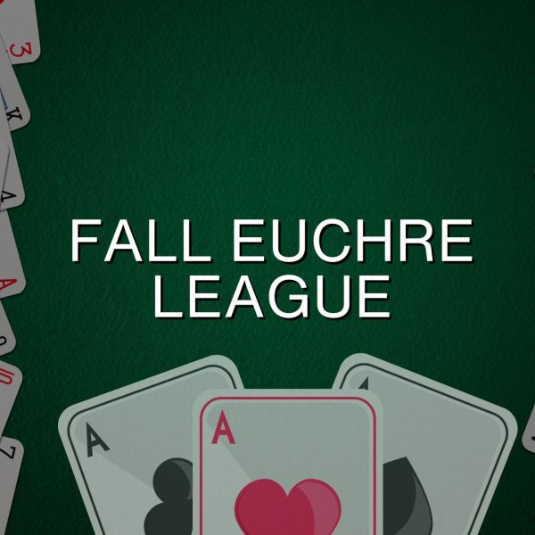 Fall Euchre League- $100- 2 Person Team (Thursday Nights, 8 weeks)
